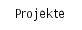 Projekte